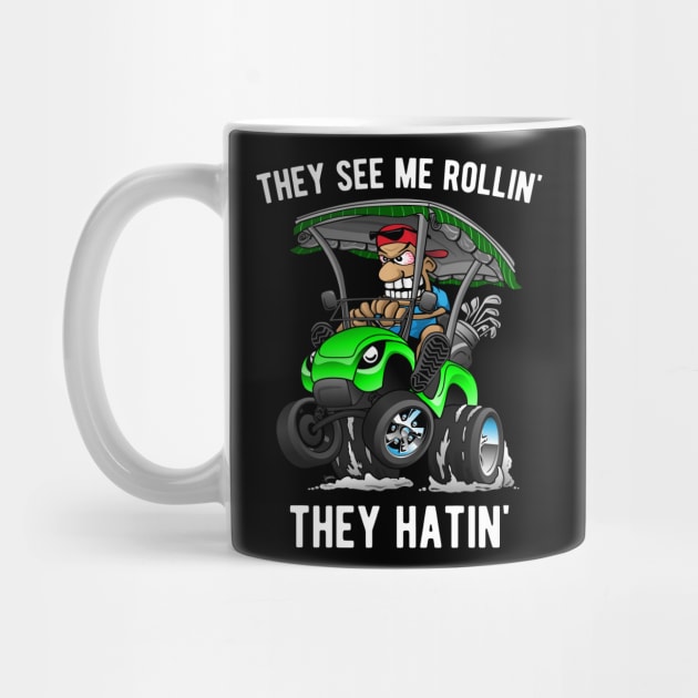 They See Me Rollin' They Hatin' Funny Golf Cart Cartoon by hobrath